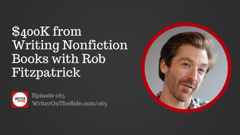 Ep. 065 $400K from Writing Nonfiction Books with Rob Fitzpatrick