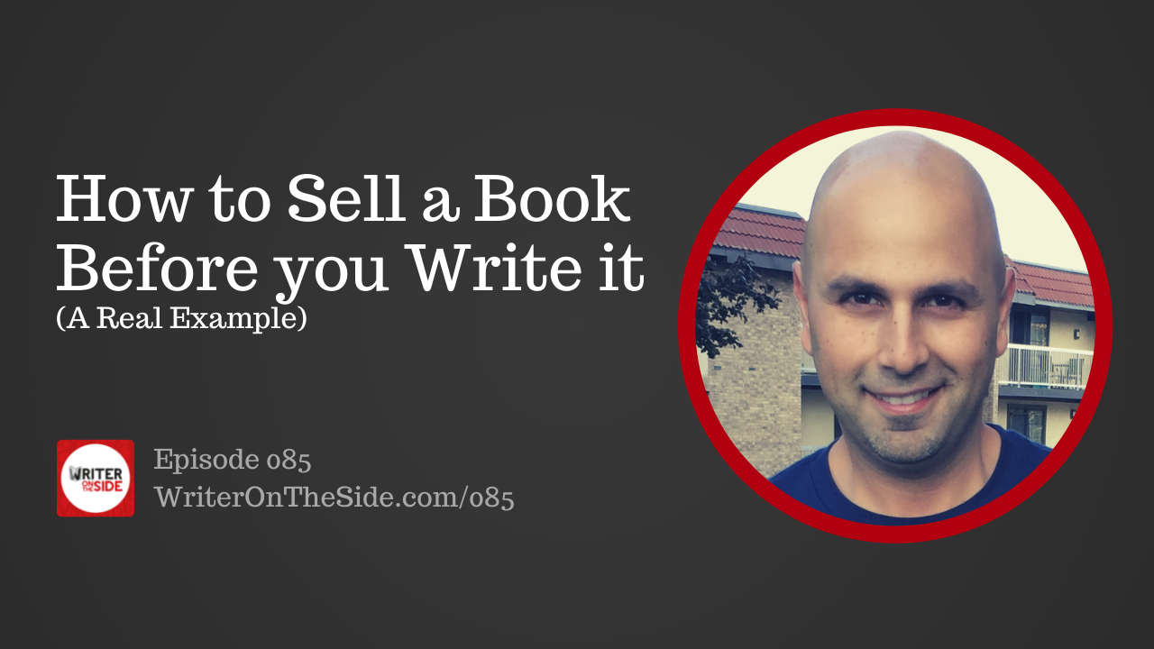 ep-085-how-to-sell-a-book-before-you-write-it-real-example