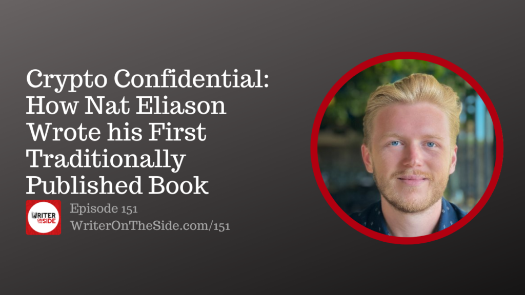 Ep. 151 Crypto Confidential How Nat Eliason Wrote his First Traditionally Published Book