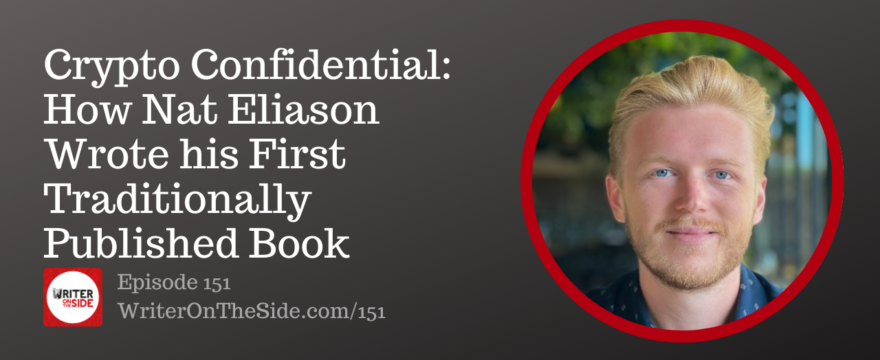 Ep. 151 Crypto Confidential How Nat Eliason Wrote his First Traditionally Published Book