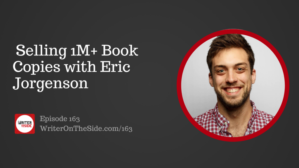 Ep. 163 Selling 1M+ Book Copies with Eric Jorgenson