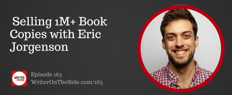 Ep. 163 Selling 1M+ Book Copies with Eric Jorgenson